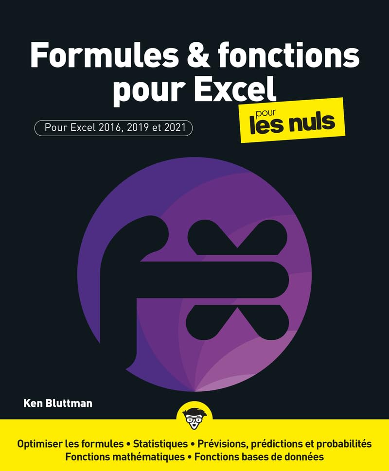 Formules et fonctions pour Excel Pour les Nuls: Pour Excel 2016, 2019 et 2021 Computer Science