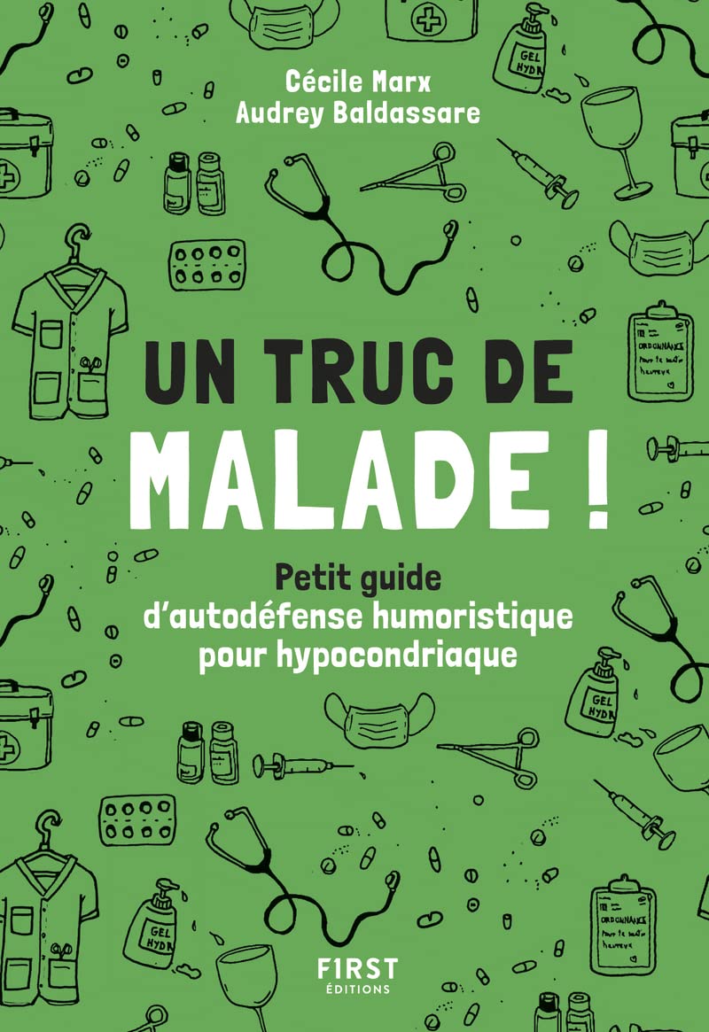 Un truc de malade - Petit guide d'autodéfense humoristique pour hypocondriaque book