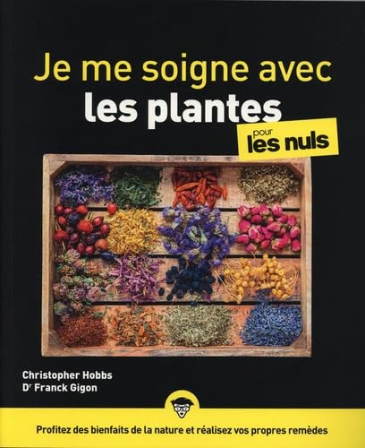 Je me soigne avec les plantes pour les Nuls, grand format, 2e éd Health, Nutrition & Fitness