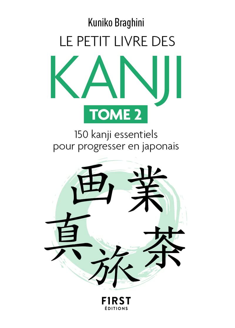 Le Petit livre des kanjis - 150 kanji essentiels pour progresser en japonais - Tome 2: Tome 2, 150 kanji essentiels pour apprendre le japonais Foreign Languages ​​& Dictionaries