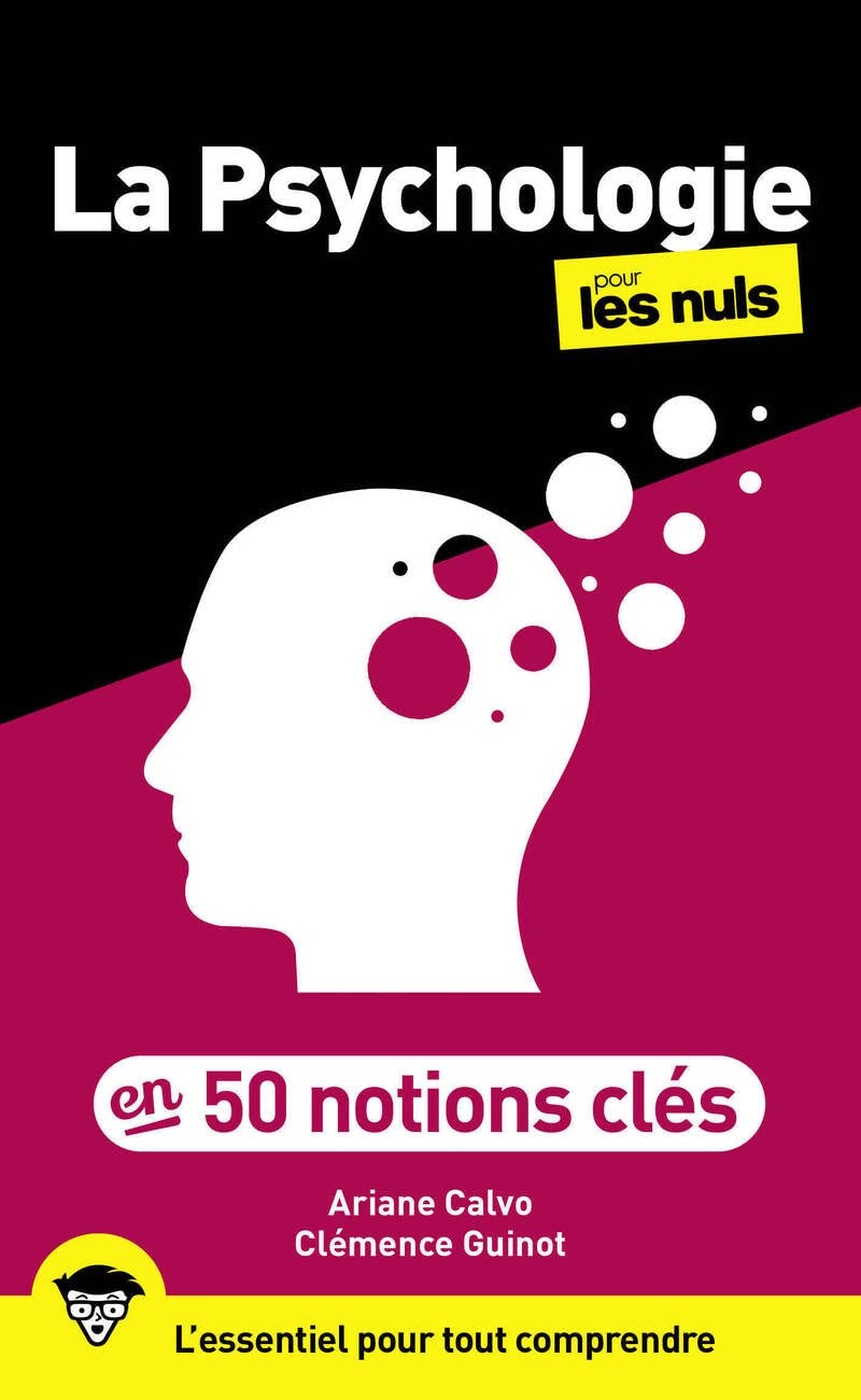 La psychologie en 50 notions clés pour les Nuls, 2e éd Psychology