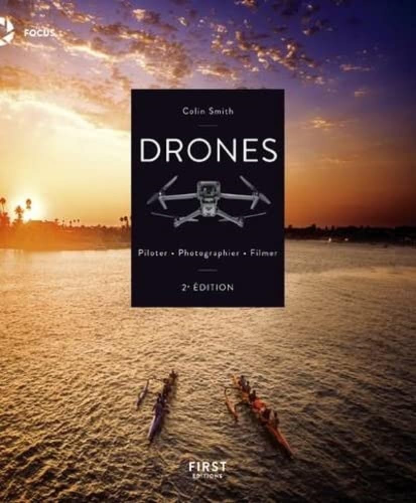Drones - Piloter, photographier, filmer, 2e édition Computer Science
