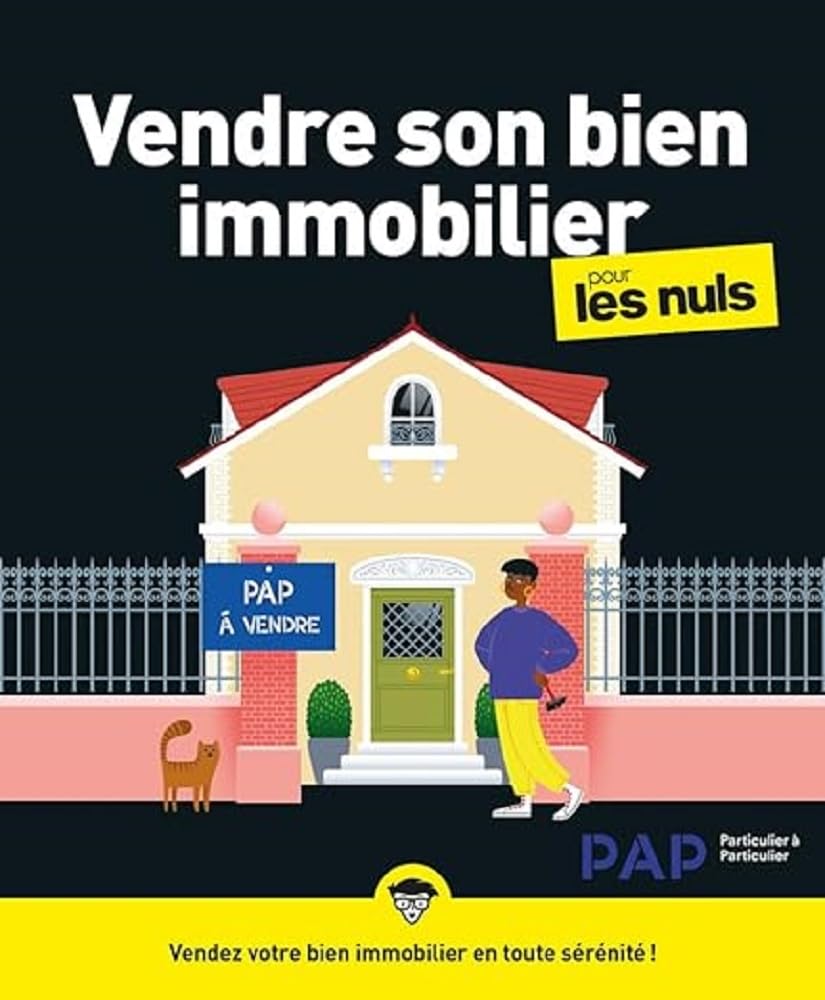 Vendre son bien immobilier pour les Nuls, grand format Business & Technology