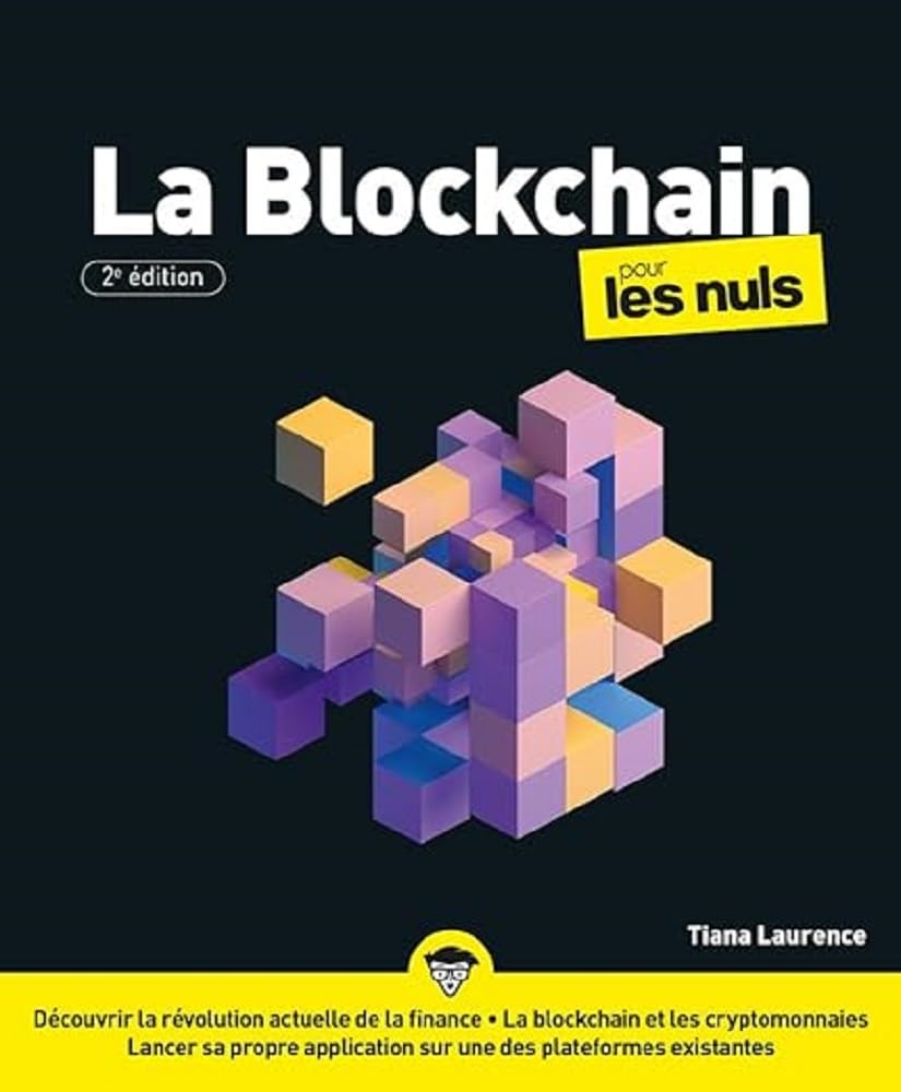 La Blockchain pour les Nuls, 2e édition Computer Science
