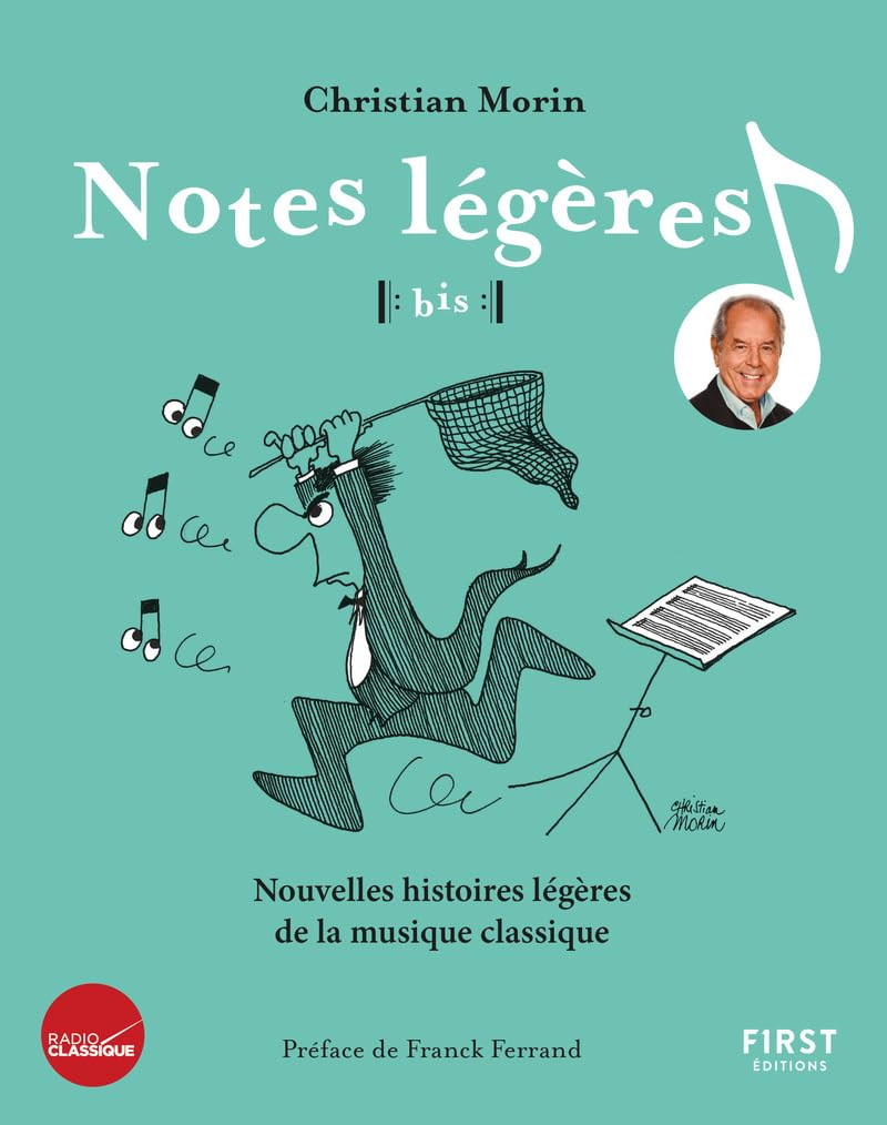 Notes légères bis ! Nouvelles histoires légères de la musique classique: Nouvelles histoires légères de la musique classique Non-fiction books