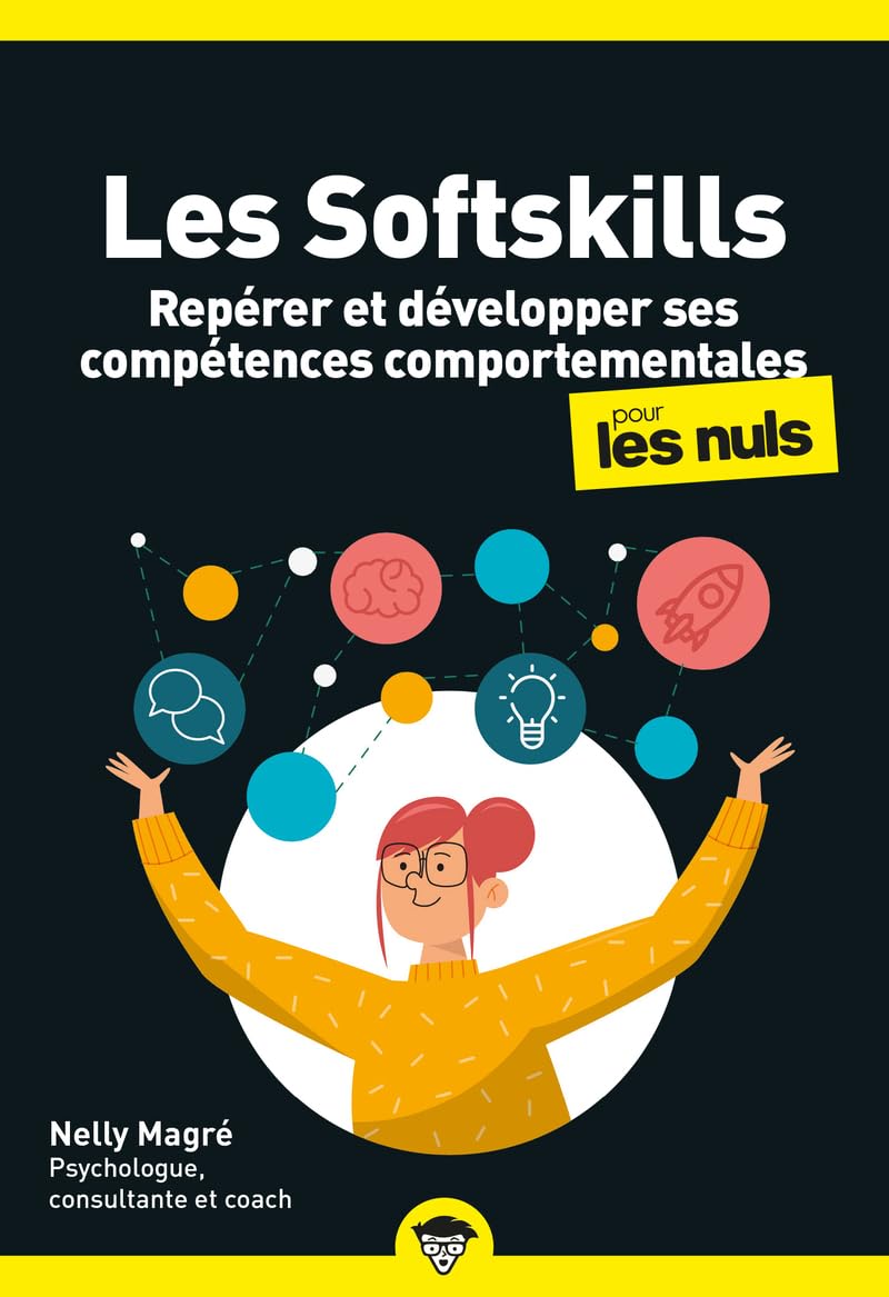 Les Softskills pour les Nuls, poche: Repérer et développer ses compétences comportementales Business, Finance & Career