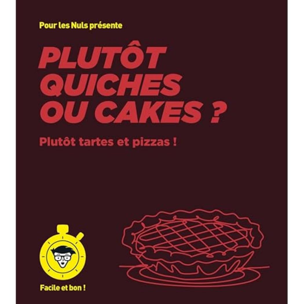 Plutôt quiches ou cakes ? - pour les Nuls, Facile et bon: Plutôt tartes et pizzas Leisure, Home & Garden