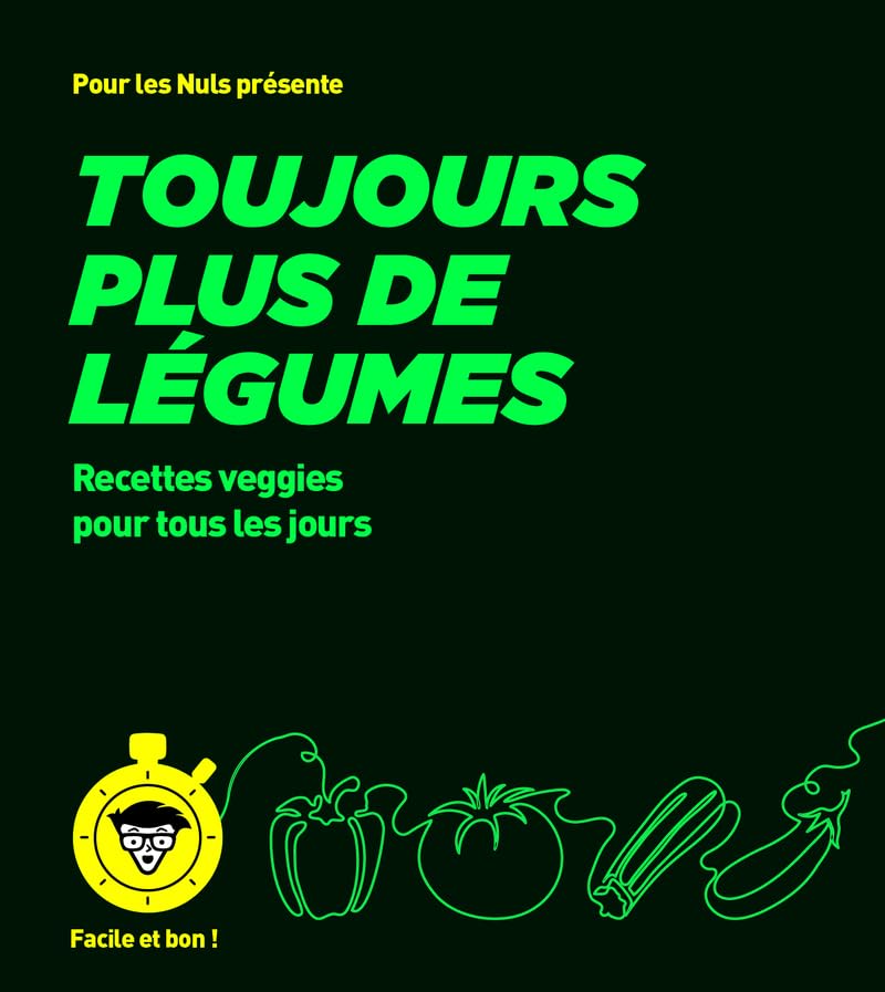 Toujours plus de légumes - pour les Nuls, Facile et bon book
