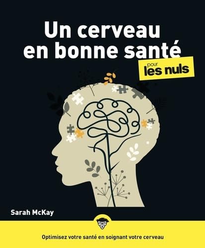 Un cerveau en bonne santé: Le guide indispensable pour booster et entretenir votre matière grise ! book