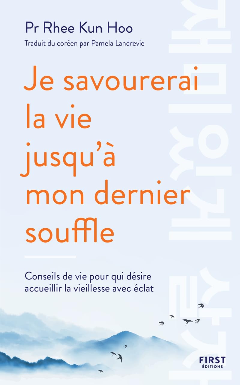 Je savourerai la vie jusqu'à mon dernier souffle: La méthode coréenne révolutionnaire pour vieillir heureux book