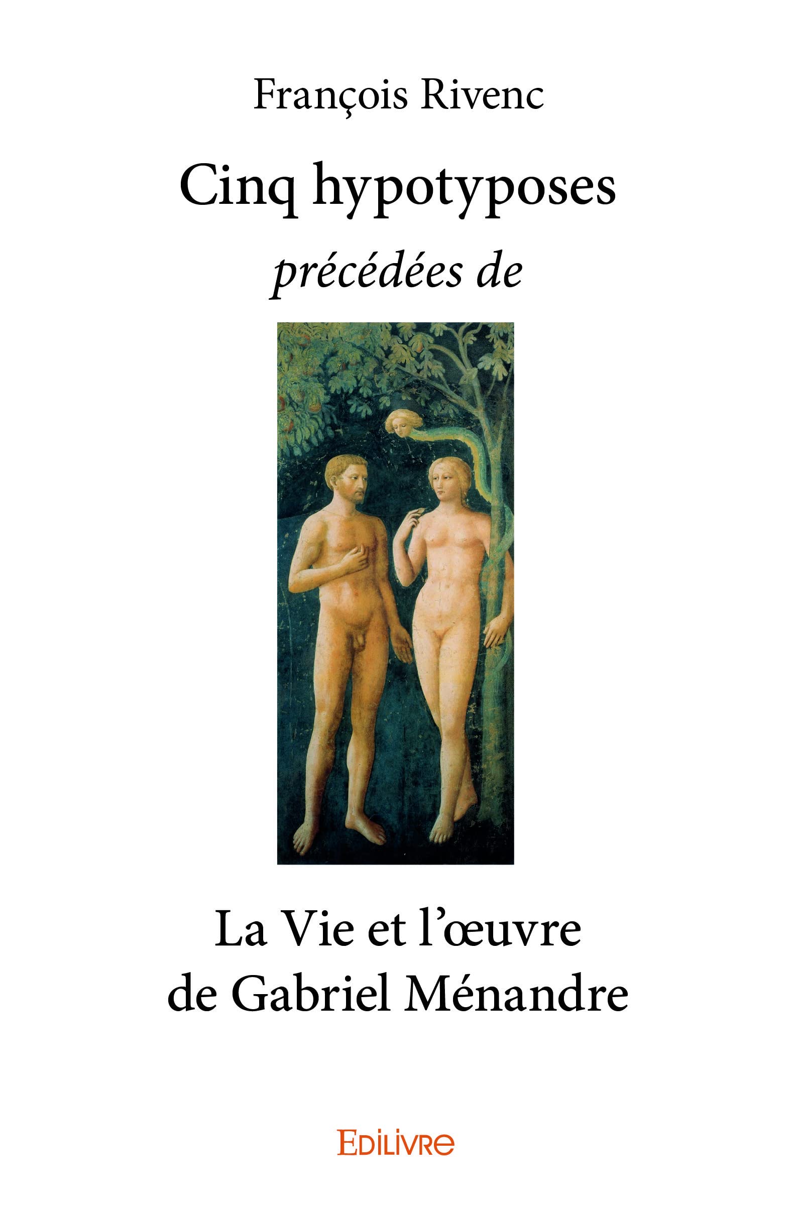 Cinq hypotyposes précédées de La Vie et l'œuvre de Gabriel Ménandre book