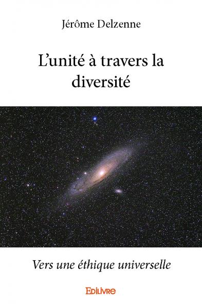 L'unité à travers la diversité : Vers une éthique universelle Philosophy