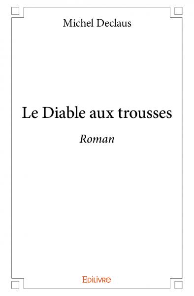 Le diable aux trousses : Roman Contemporary literature