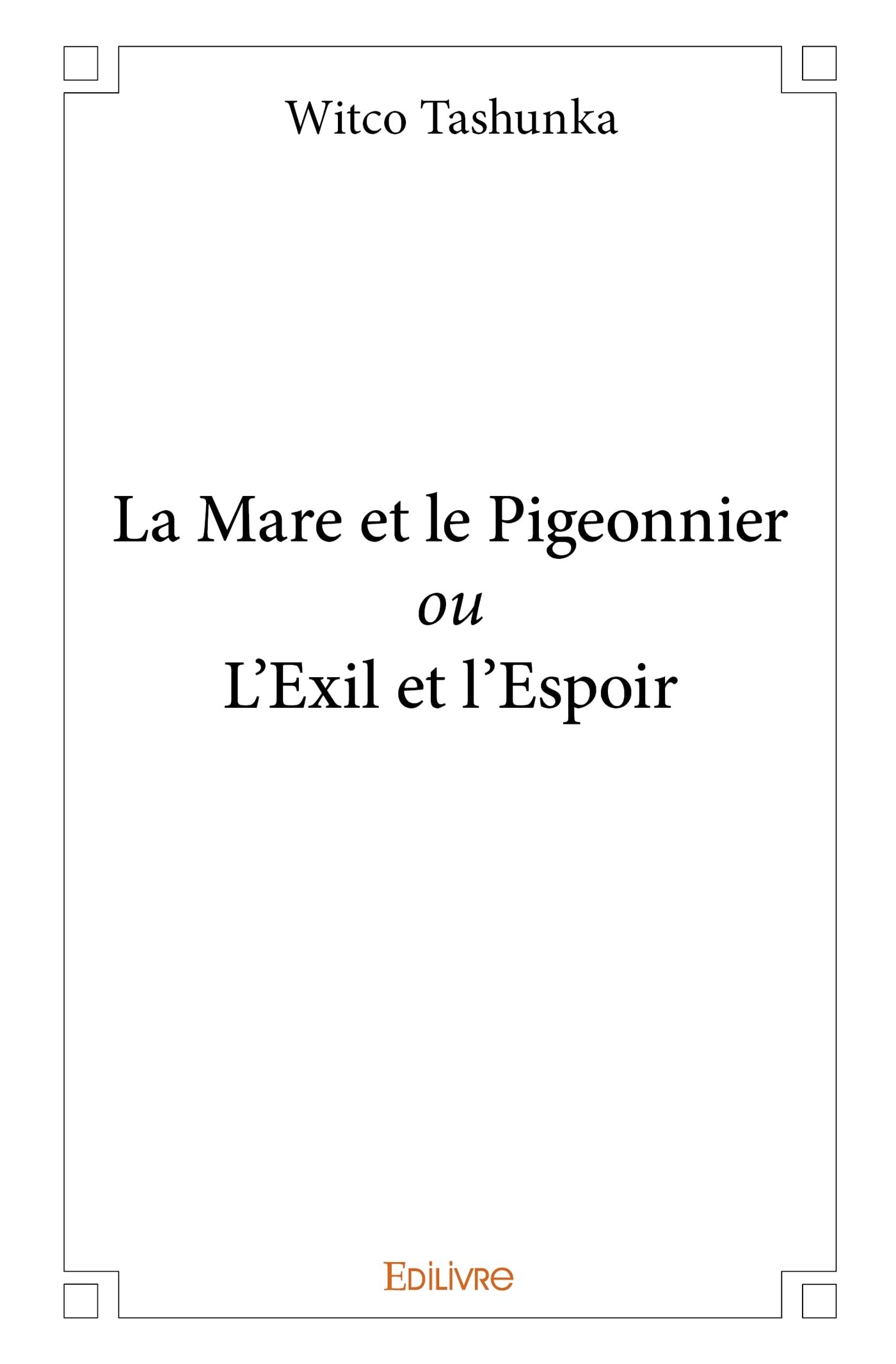 La Mare et le Pigeonnier ou L'Exil et l'Espoir book