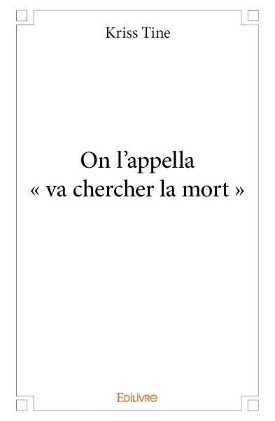 On l'appella « va chercher la mort » Contemporary literature