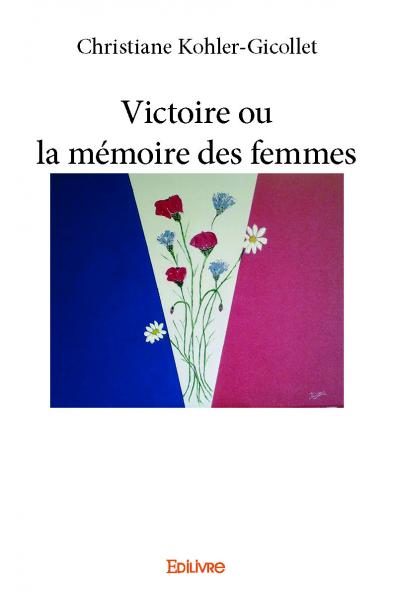 Victoire ou la mémoire des femmes Historical Fiction