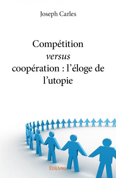 Compétition versus coopération : l’éloge de l’utopie book