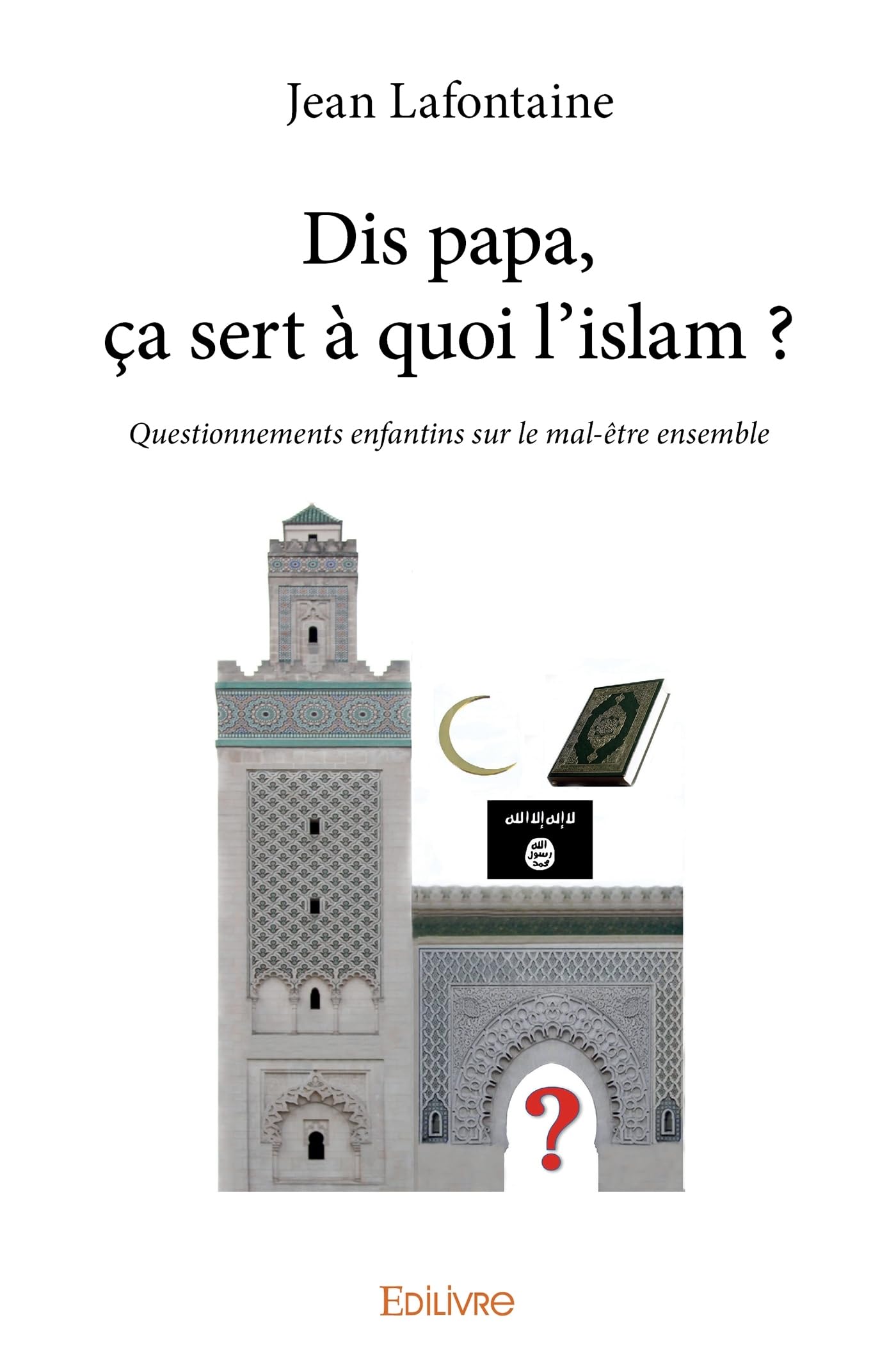 Dis papa, ça sert à quoi l’islam ? book