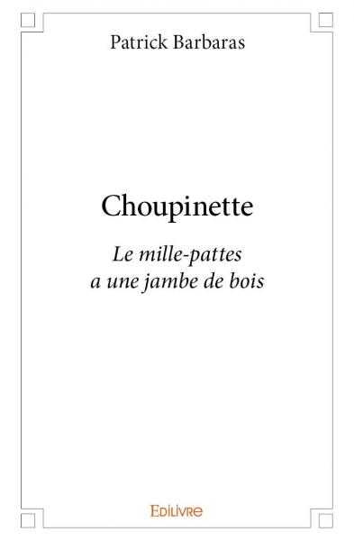 Choupinette : Le mille-pattes a une jambe de bois Books