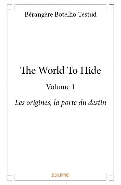 The world to hide – volume 1 : Les origines, la porte du destin Children's books