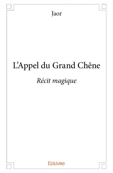 L'appel du grand chêne : Récit magique Contemporary literature