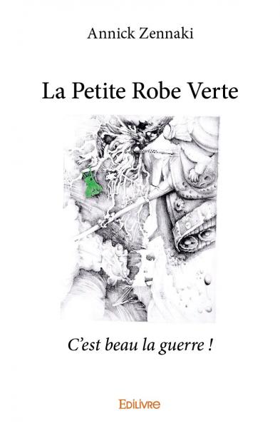 La petite robe verte : C'est beau la guerre ! book