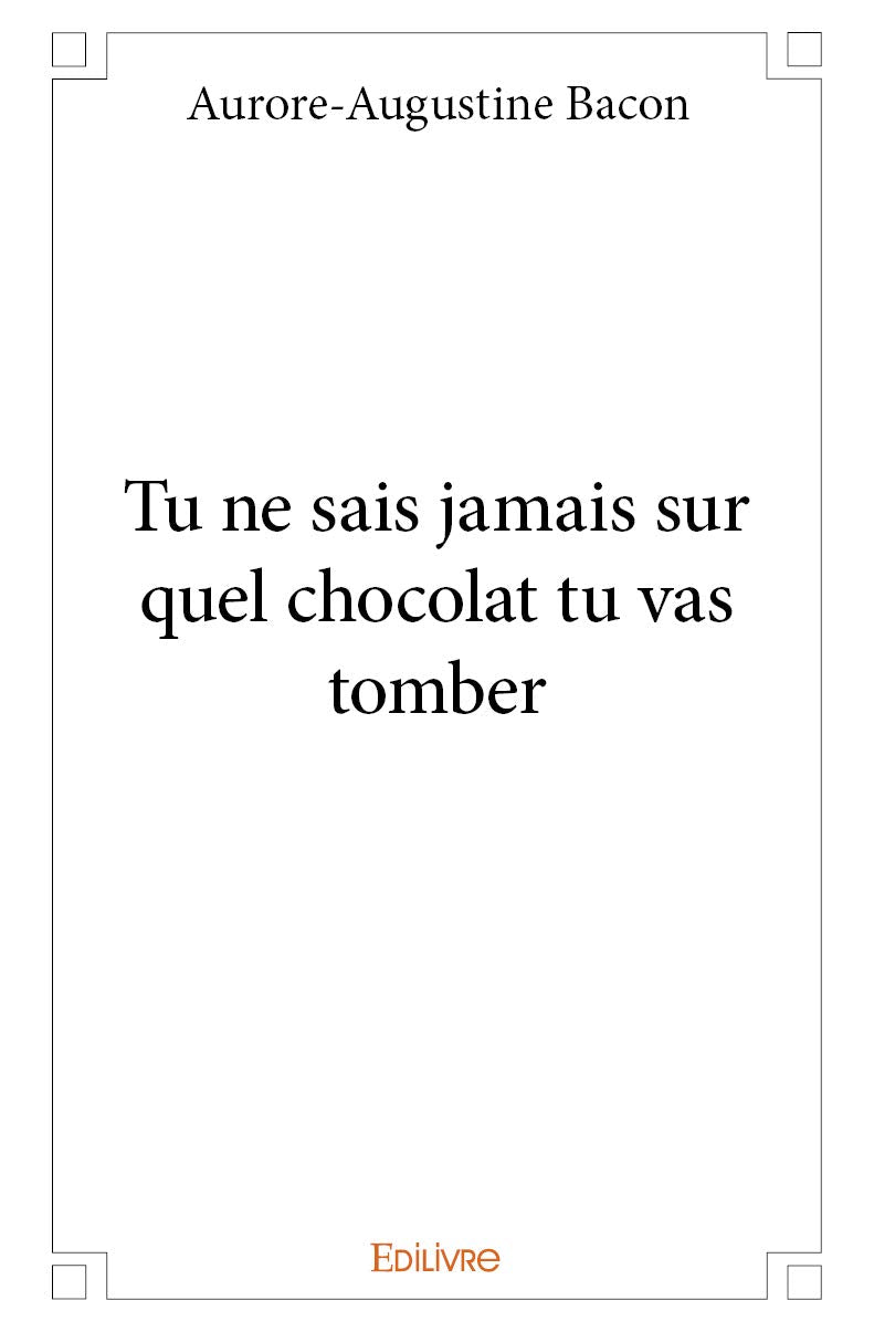 Tu ne sais jamais sur quel chocolat tu vas tomber book