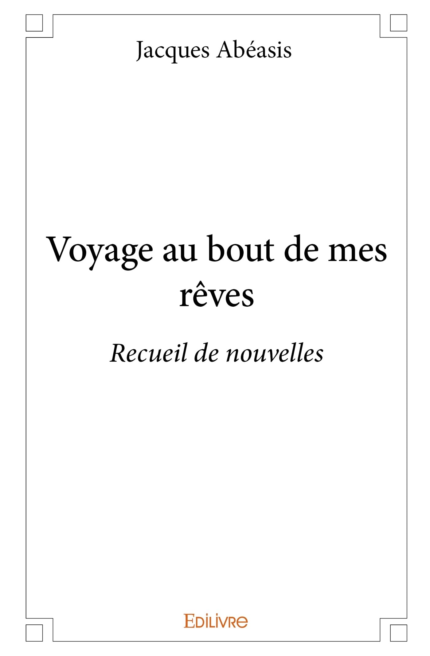 Voyage au bout de mes rêves: Recueil de nouvelles book