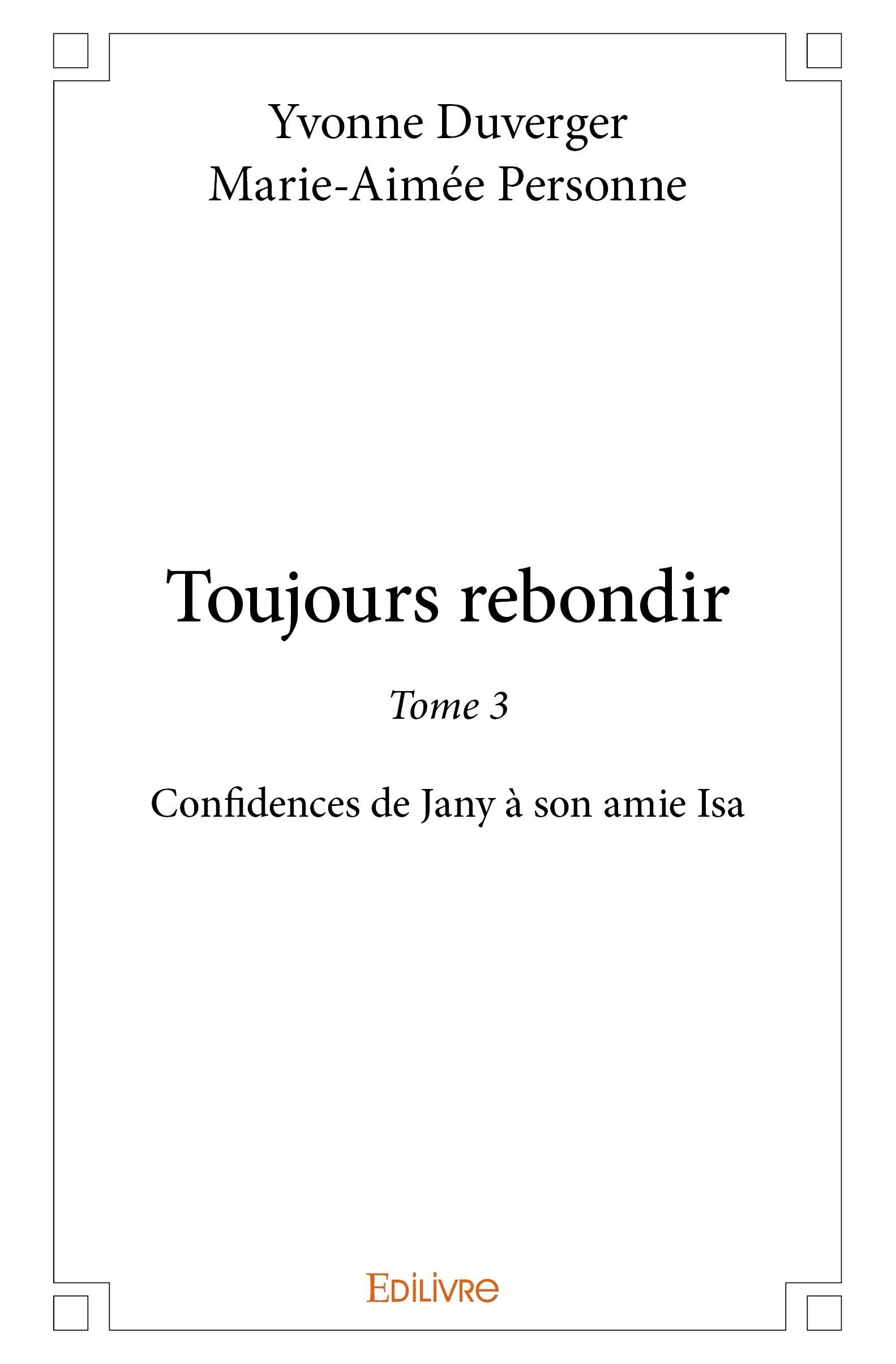 Toujours rebondir - Tome 3: Confidences de Jany à son amie Isa Contemporary literature