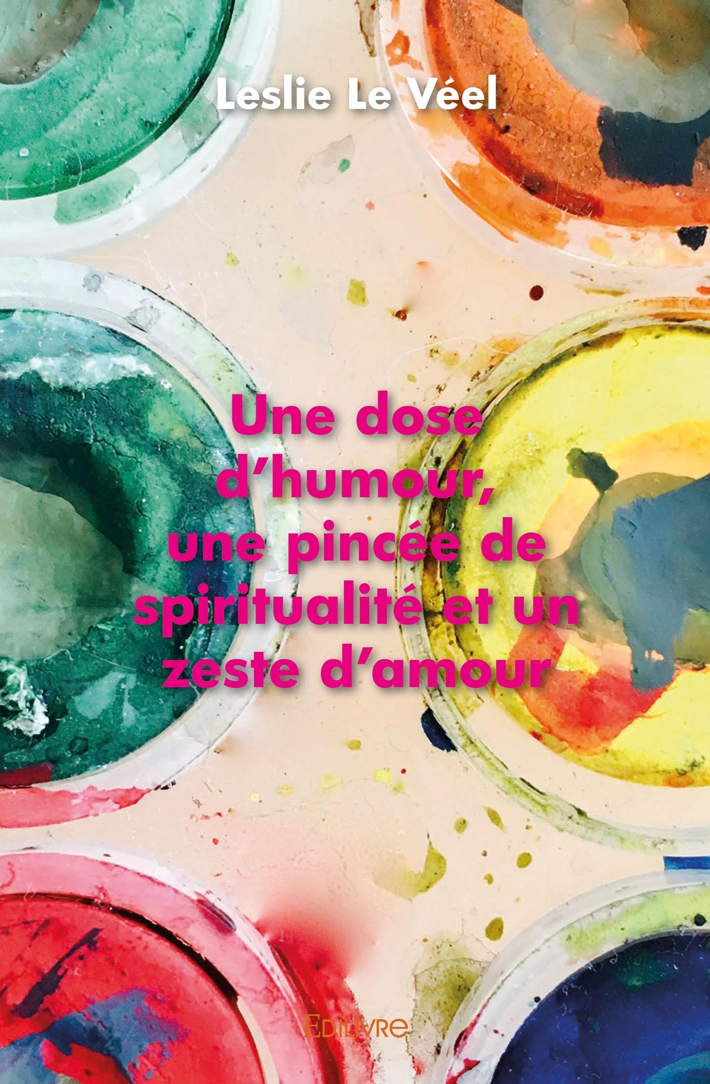 Une dose d'humour, une pincée de spiritualité et un zeste d'amour book