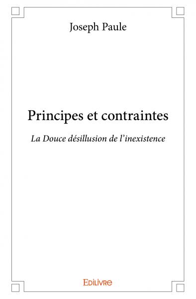 Principes et contraintes : La Douce désillusion de l’inexistence book