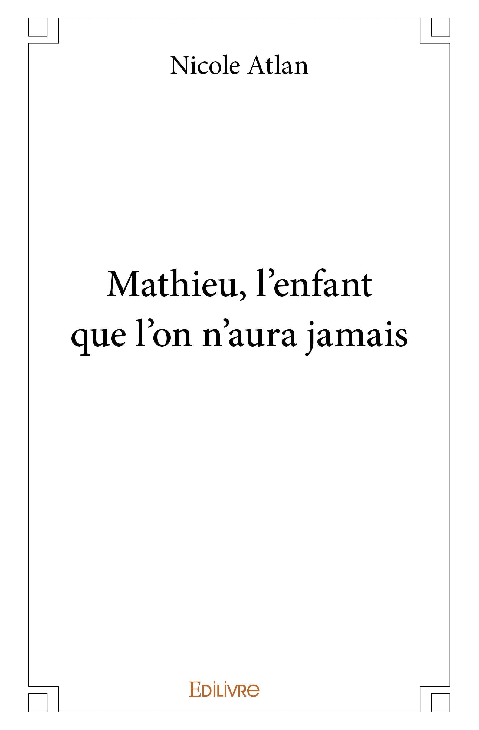 Mathieu, l'enfant que l'on n'aura jamais book