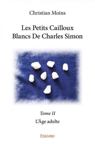 Les petits cailloux blancs de charles simon : L’Age adulte book