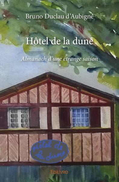 Hôtel de la dune : Almanach d’une étrange saison * book
