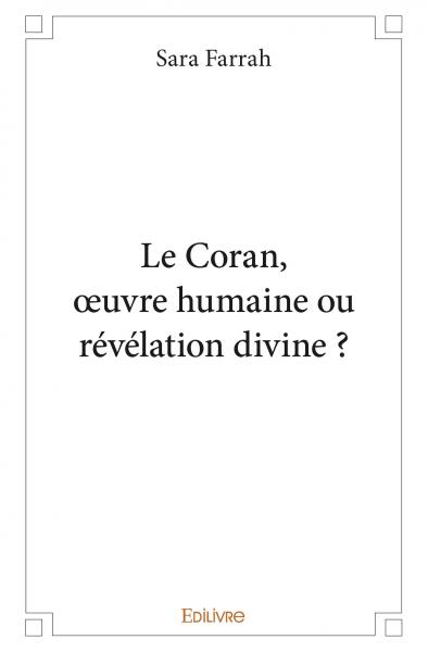 Le coran, œuvre humaine ou révélation divine ? book