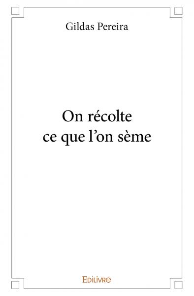 On récolte ce que l'on sème Contemporary literature