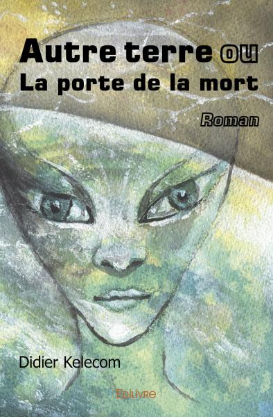 Autre terre ou la porte de la mort : Roman Action & Adventure