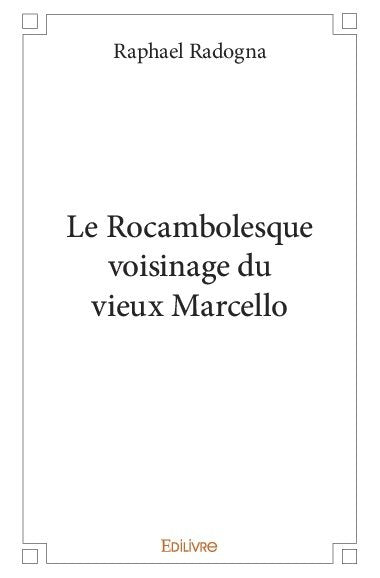 Le rocambolesque voisinage du vieux marcello book