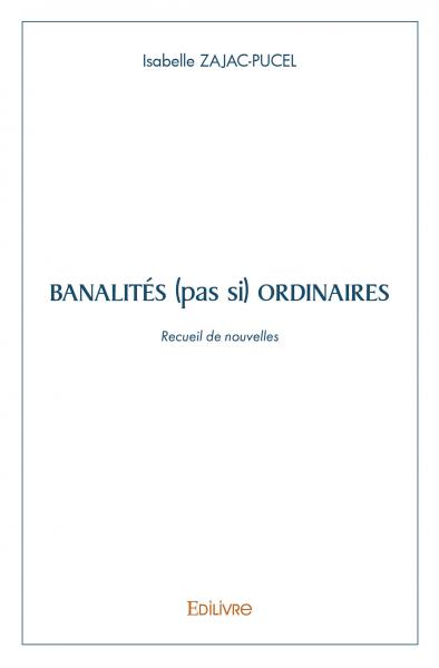 Banalités (pas si) ordinaires : Recueil de Nouvelles Books