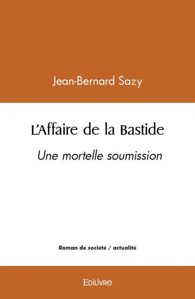 L'affaire de la bastide : Une mortelle soumission Contemporary literature