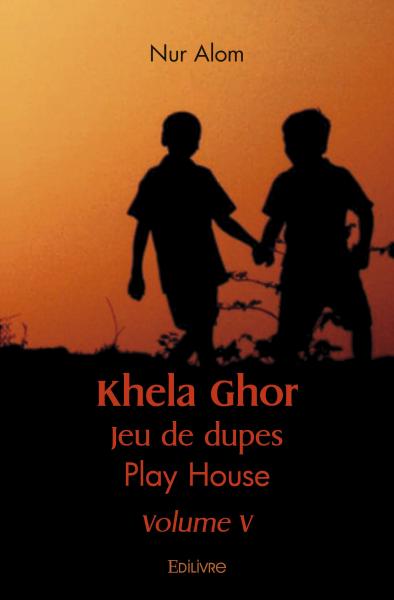Khela ghor jeu de dupes : play house volume v book