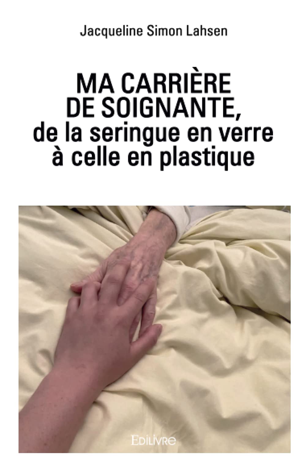 Ma carrière de soignante, de la seringue en verre à celle en plastique book