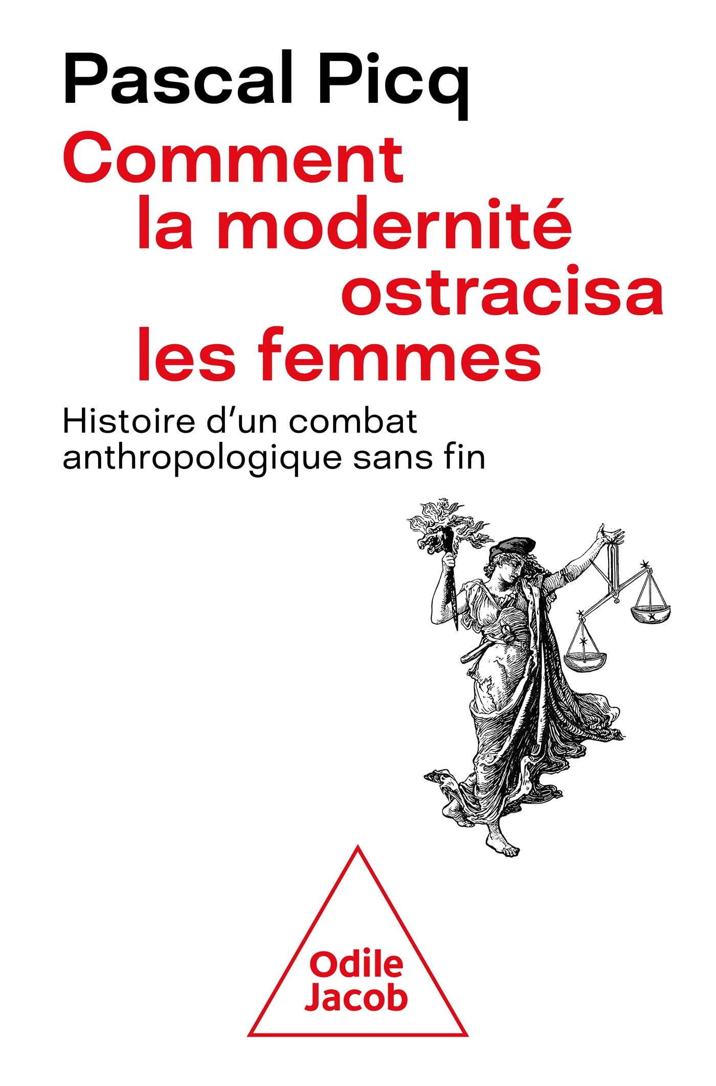 Comment la modernité ostracisa les femmes: Histoire d'un combat anthropologique sans fin Politics & History