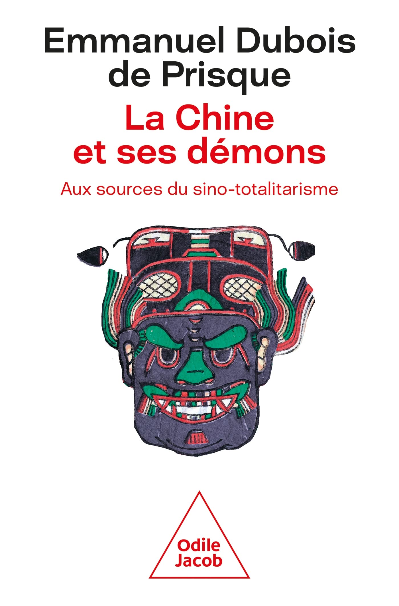 La Chine et ses démons: Aux sources du sino-totalitarisme Politics & History