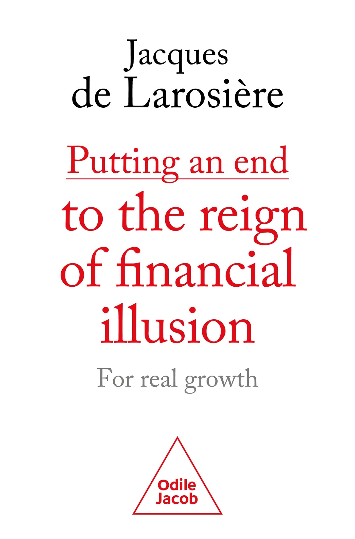 Putting an end to the reign of financial illusion: For real growth book