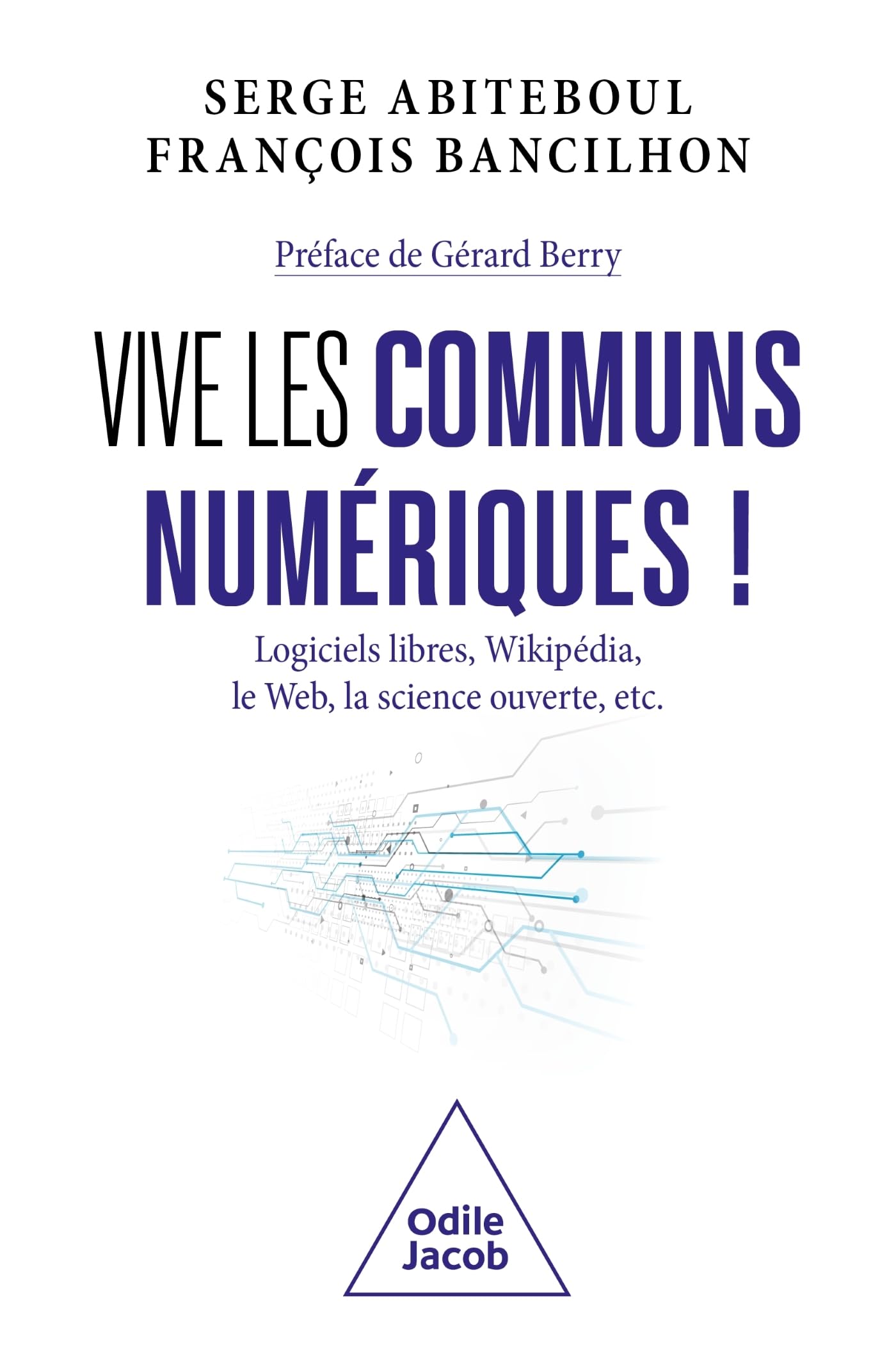 Vive les communs numériques !: Logiciels libres, Wikipédia, le web, la science ouverte, etc. Essays & Short Stories