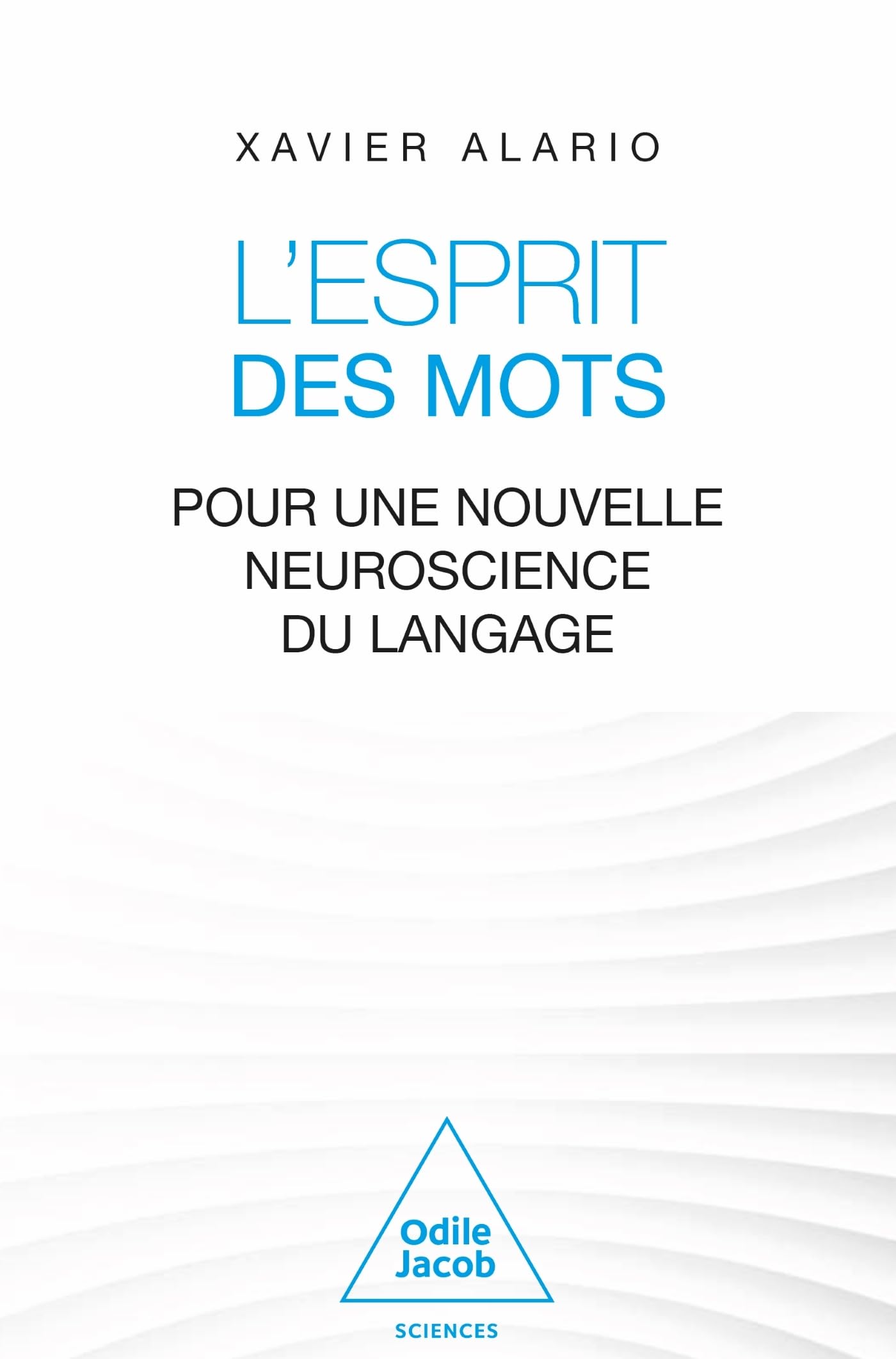 L'Esprit des mots: Pour une nouvelle neuroscience du langage book