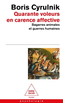 Quarante voleurs en carence affective : bagarres animales et guerres humaines Medicine