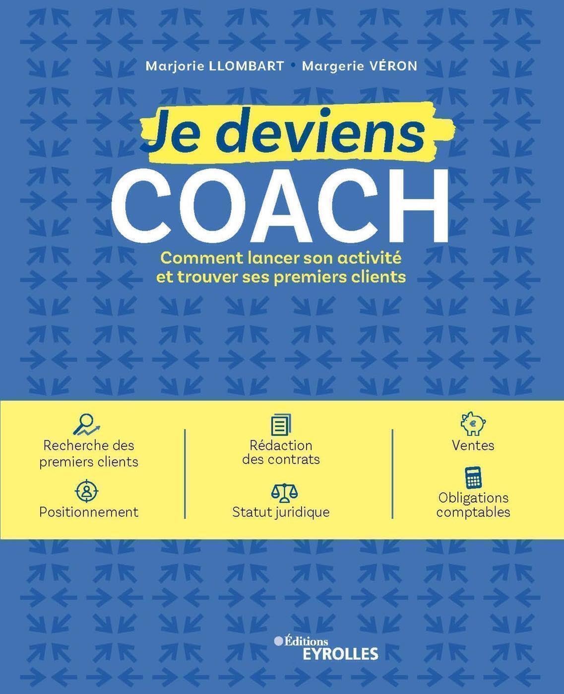 Je deviens coach: Comment lancer son activité et trouver ses premiers clients Business, Finance & Career