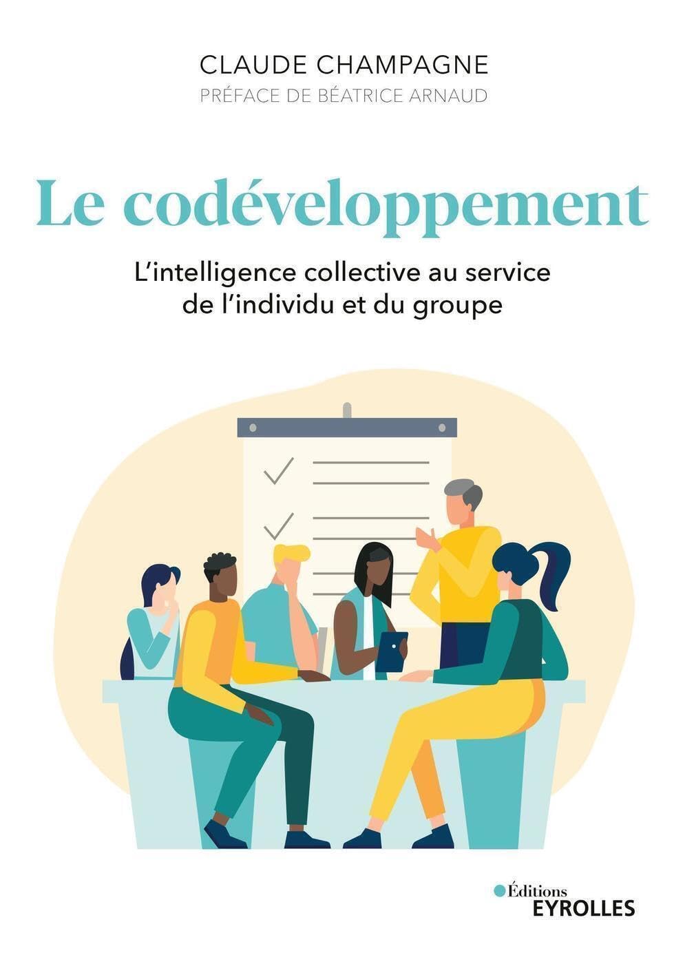 Le codéveloppement: L'intelligence collective au service de l'individu et du groupe Business, Finance & Career